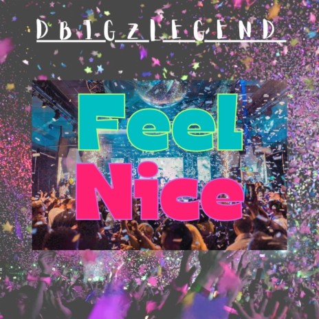 Feel Nice | Boomplay Music