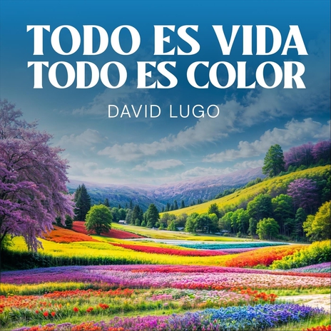 Todo Es Vida / Todo Es Color | Boomplay Music