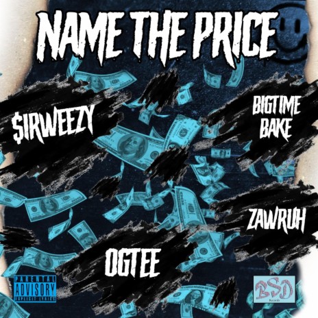 NAME THE PRICE ft. Ogtee, Bakebaby & Zawruh