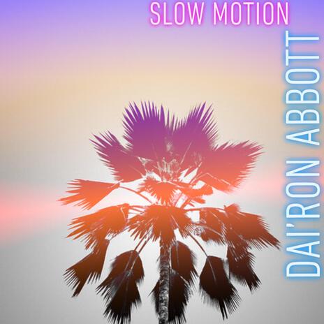 Slow Motion | Boomplay Music