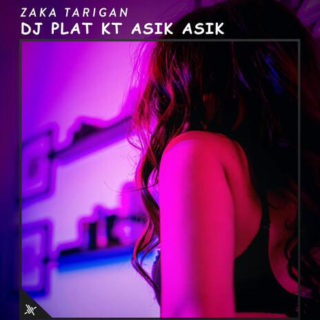 DJ Plat Kt Asik Asik | Boomplay Music