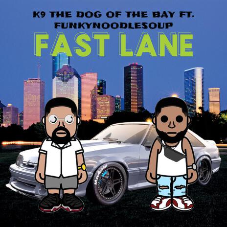 FAST LANE ft. Funkynoodlesoup | Boomplay Music