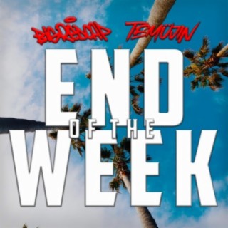 End Of The Week ft. TEMÜJIN lyrics | Boomplay Music