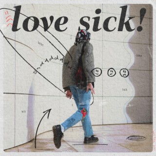 love sick!