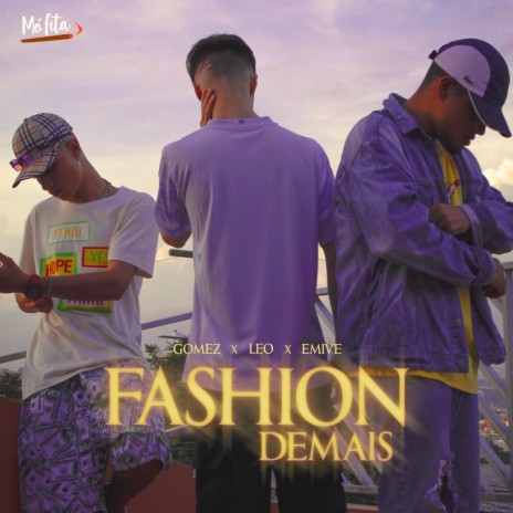 Fashion Demais ft. Leo, Gomez & MÓ FITA | Boomplay Music