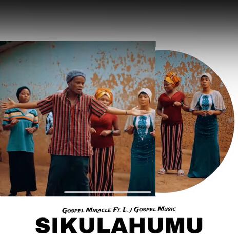 Sikulahumu ft. L. J Gospel music | Boomplay Music