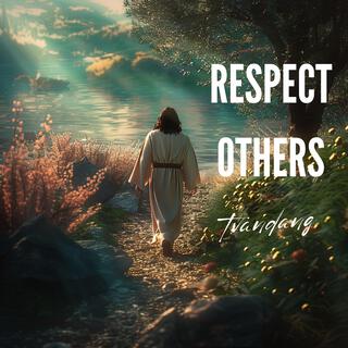 Respect Others lyrics | Boomplay Music