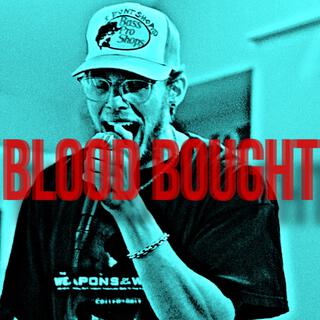 BLOOD BOUGHT