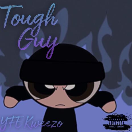 Tough Guy | Boomplay Music