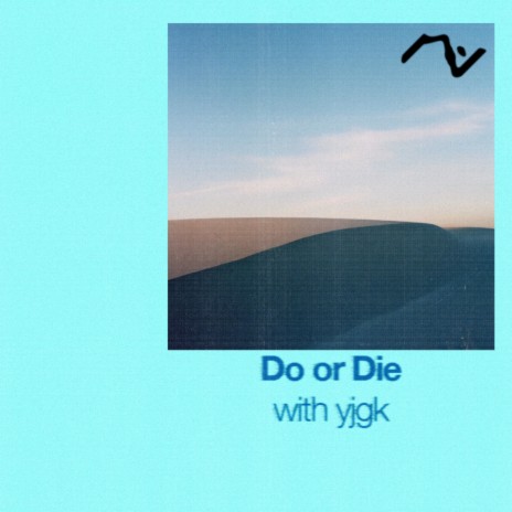 Do or Die ft. yjgk | Boomplay Music