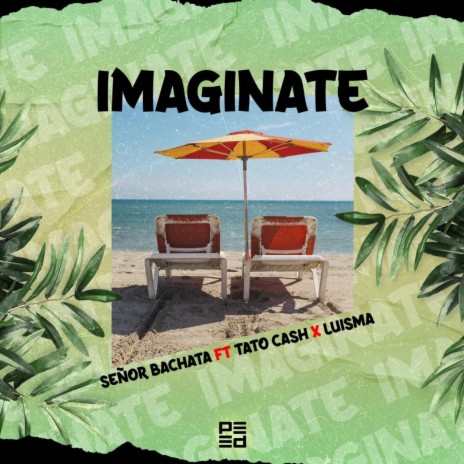 Imaginate conmigo ft. Senor bachata, Tato cash & Luisma bb | Boomplay Music