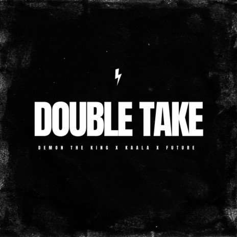 Double Take ft. DEMON THE KING | Boomplay Music