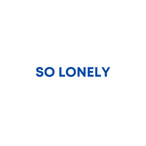 SO LONELY | Boomplay Music