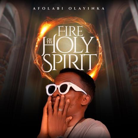 Fire of holy spirit | Boomplay Music
