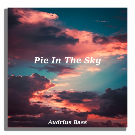 Pie In The Sky (Radio Edit)