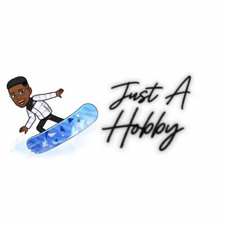Just A Hobby | Boomplay Music