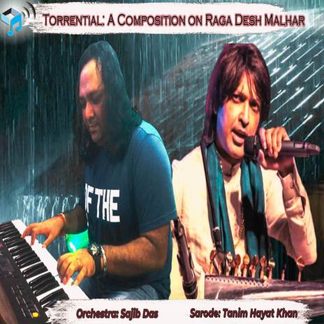 Torrential: Raga Desh Malhar ft. Sajib Das | Boomplay Music