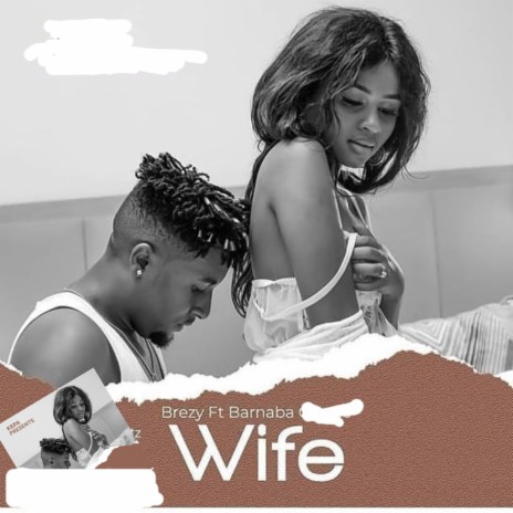 Wife (Bongo Fleva) ft. Barnaba | Boomplay Music