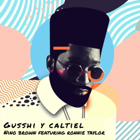 Gusshi y Caltiel (feat. Ronnie Taylor) | Boomplay Music