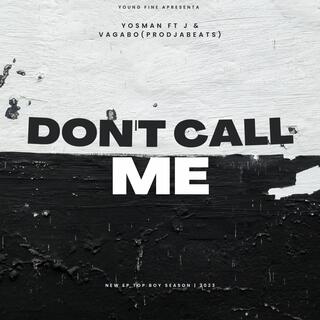 Don't Call Me