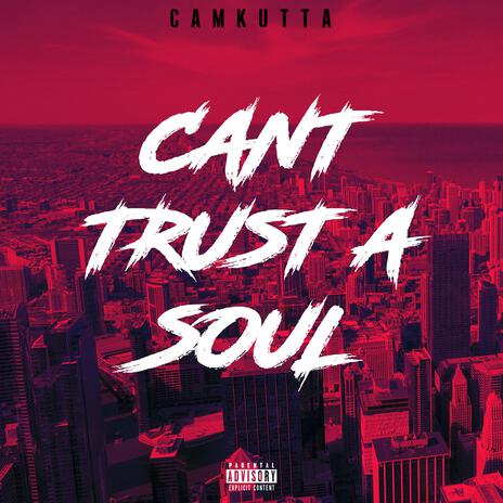 Can't Trust a Soul | Boomplay Music