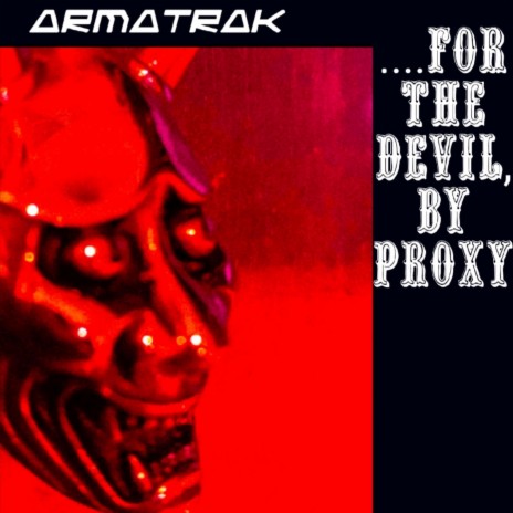 ...for the devil, by proxy | Boomplay Music