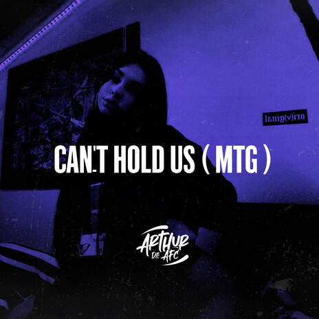 CAN'T HOLD US (MTG) ft. Mc Gordinho do Catarina