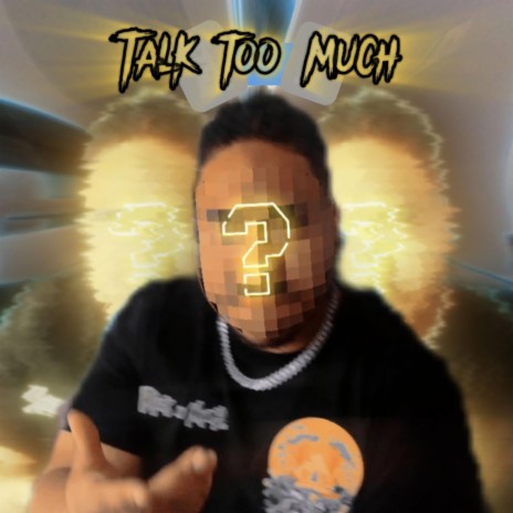 Talk too Much | Boomplay Music