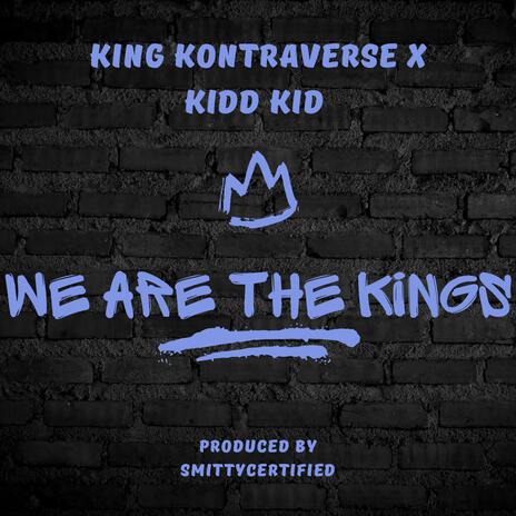 We Are The Kings ft. Kidd Kid