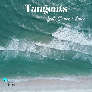 Tangents ft. Clance + Imes lyrics | Boomplay Music