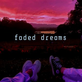 Faded Dreams