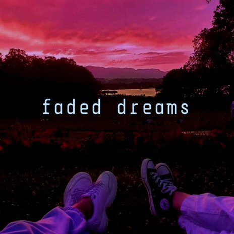 Faded Dreams | Boomplay Music