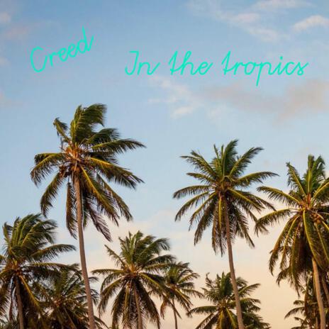 In The Tropics | Boomplay Music