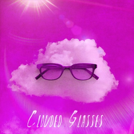 Clouded Glasses