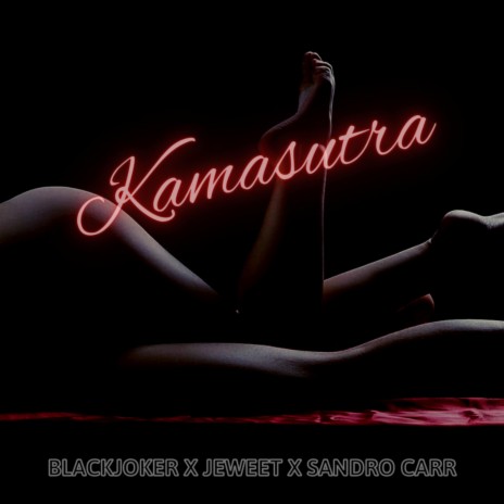 Kamasutra ft. JeWeet & Sandro Carr