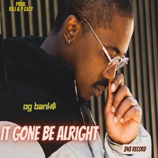 IT GONE BE ALRIGHT lyrics | Boomplay Music