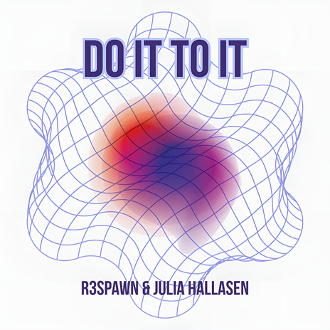 Do It To It ft. Julia Hallasen | Boomplay Music