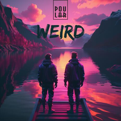 Weird | Boomplay Music