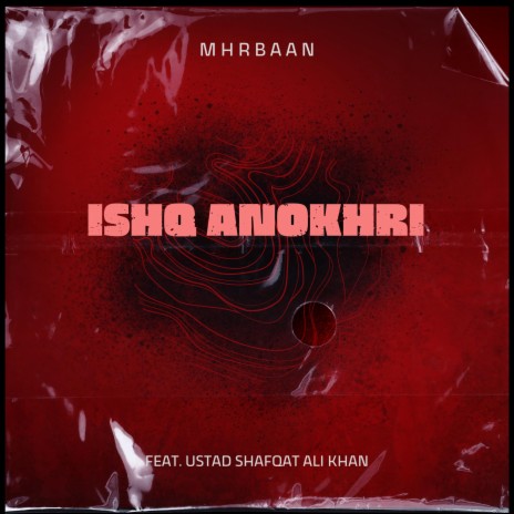 ISHQ ANOKHRI (Folk Version) ft. USTAD SHAFQAT ALI KHAN | Boomplay Music