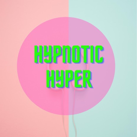 Hypnotic Hyper | Boomplay Music