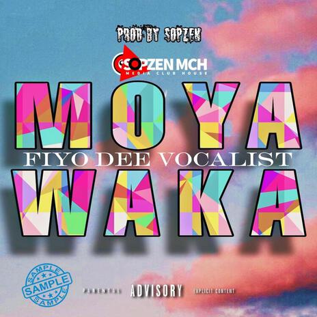 Moya Waka (Sample Version) ft. fiyo dee vocalist | Boomplay Music