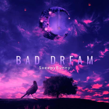 Bad Dream ft. Luh Acwa