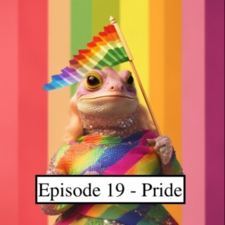 Ep. 19 - Pride