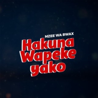 Hakuna Cha Peke Yako lyrics | Boomplay Music