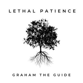 Lethal Patience Meditation