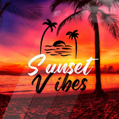 Sunset Vibes | Boomplay Music