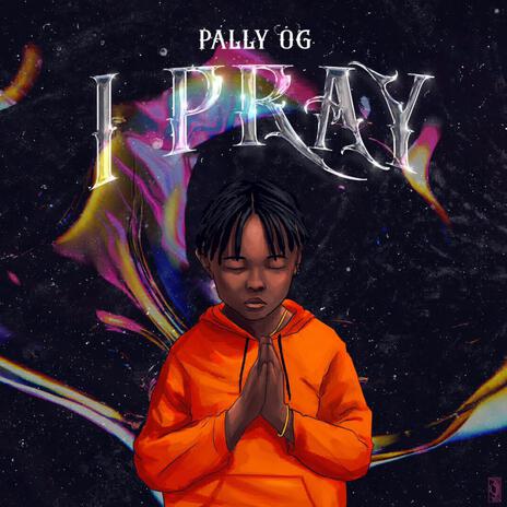 I PRAY | Boomplay Music