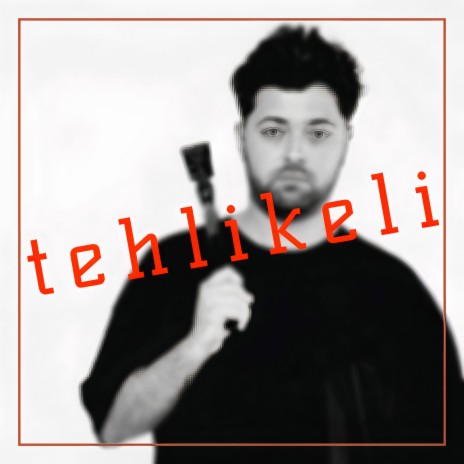 Tehlikeli | Boomplay Music