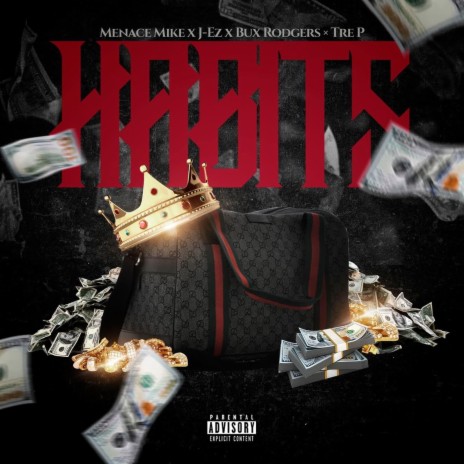 Habits ft. Menace Mike, J EZ & Bux Rodgers | Boomplay Music