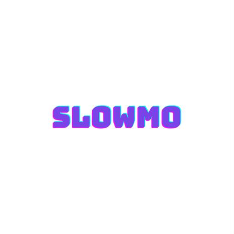 SLOWMO | Boomplay Music